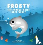 Creager, Dale - Frosty: The Famous White Orca Whale
