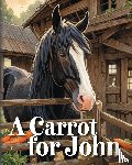 Keim, Rick - A Carrot for John