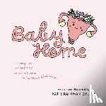 Rahaman-Gulley, Katie - Baby Home: Helping Kids Understand Periods With Ease and Without Blushing...