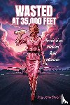 Pinksky, Lucy Anna - Wasted at 35,000 Feet