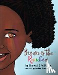 Williams, Chantol E. - Brown is the Rainbow