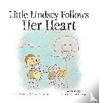Marsico, Emily, Marsico, Susan - Little Lindsey Follows Her Heart