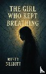 Nesbitt, Misty - The Girl Who Kept Breathing