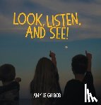 Bob, Amy Leigh - Look, Listen, and See!