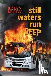 Brady, Brian - still waters run DEEP