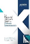 Dagrosa, Joseph E. - The Financial Advisor's Guide to Private Investments