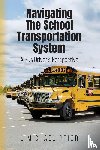 Prior, L Michael - Navigating The School Transportation System