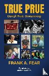 Fear, Frank A. - True Prue