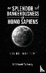 Levy, Michael S. - The Splendor and Dangerousness of Homo Sapiens