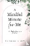 Smith LCSW, Brelynn - A Mindful Minute for Me