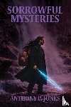 Jones, Anthony P. - Sorrowful Mysteries