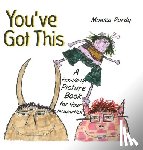 Purdy, Monica - You've Got This!: A Pick-Me-Up Picture Book for Your Imagination