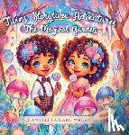 Ballard-Wright, Danielle - Twins Storytime Adventures: The Magical Garden