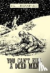 Sanford, Paul H. - You Can't Kill a Dead Man: Viet Nam as We Remember It