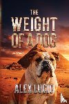 Lucio, Alex - The Weight of a Dog