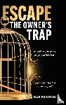 Paulson, Dan - Escape the Owner's Trap