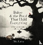 Lucio, Alex - Baloo & the Pond That Held Everything