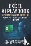 Publishing, Reactive - The Excel AI Playbook: Automate Financial Modeling with Python & CoPilot in 2025