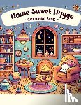Newton Art, Verna - Home Sweet Hygge Coloring Book: Let the gentle spirit of hygge fill your heart with warmth and happiness as you color your way through this charming b