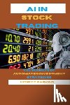 Parkins, Henry E. - AI in Stock Trading: The Secrets of Automated Investment Strategies