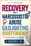 Warren, Mia - Recovery From Narcissistic Abuse, Gaslighting, Codependency 4 Books in 1: Empath and Narcissist, Co-parenting after Divorce, Covert Narcissism, Break