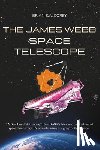 Corey, Brian S. a. - The James Webb Space Telescope: "A New Era of Astronomy" How NASA's latest and most advanced space observatory. It's revolutionizing our grasp of the