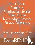 Yu, Mike - The Florida Plumbing Contractor License Exam (Trade Knowledge) Practice Review Questions