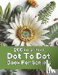 Lane, Creekside - 200 Large Print Dot To Dot Book For Seniors: Large Print Easy Dot To Dot Nature Scenes, Flowers, Butterflies, Animals, dinosaur, Cars, christmas, & Bi