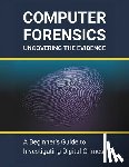 Parvin, R. - Computer Forensics: Uncovering the Evidence: A Beginner's Guide to Investigating Digital Crimes