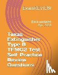 Yu, Mike - Texas Extinguisher Type B TFM02 Test Self Practice Review Questions