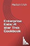 Silph, Madison - Enterprise Eats: A star Trek Cookbook