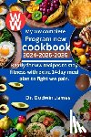 James, Godwin - My ww complete program new cookbook 2024-2025-2026: Ready for ww recipes to stay fitness with extra 14day meal plan to fight ww pain.