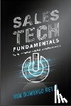 Reyes, Kim Domingo - Sales Tech Fundamentals: The Sales Professional's Guide to AI, Automation & Analytics