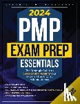Blackburn, Ethan J. M. - PMP Exam Prep Essentials: The Strategic Guide to Successfully Passing Your Exam on the First Try Without Stress