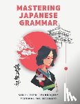 Mvera Knowledge Press - Mastering Japanese Grammar textbook for beginners: Simplified Techniques: easy and simple ways to learn the essentials of Japanese grammar for both ad