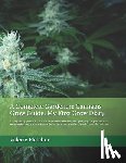 Fletcher, Valerie - A Complete Gardeners Cannabis Grow Guide: My First Grow Diary: An organic approach to take you from seed to harvest, demystifying the process and empo