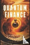Schwartz, Alice - Qunatum Finance: Programming with Q# for Finance: Harnessing Q# to Revolutionize Financial Algorithms & Models