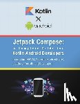 Parvin, R. - Jetpack Compose: A Complete Guide for Kotlin Android Developers: Integrating MVVM, Coroutines, ViewModel, LiveData, Retrofit, and Navigation