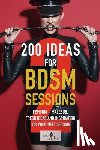 Victoria, Lady - 200 ideas for BDSM sessions, Volume 2: Femdom - Malesub, Fresh ideas and inspiration for your next session