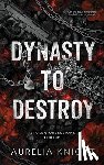 Knight, Aurelia - Dynasty to Destroy