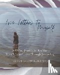 Sutter, Jessica - Love Letters to Myself: A 22 Day Journey to Reclaim Your Life and Love Through Journaling