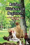 Bennett, Emma - Raising Chicken for Beginners