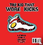 Williams, Lenny A - The Kid That Wore Kicks