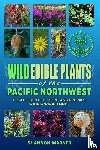 Warner, Shannon - Wild Edible Plants of the Pacific Northwest