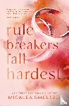 Smeltzer, Micalea - Rule Breakers Fall Hardest (Special Edition)
