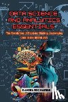 Richards, Daniel - Data Science and Analytics Essentials