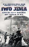 Major, Lt John Keith Wells Usmcr - IWO JIMA "Give Me Fifty Marines Not Afraid To Die"