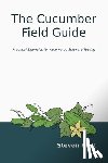 Hunt, Steven - The Cucumber Field Guide