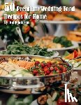 Johnson, Kelly - 50 Premium Wedding Food Recipes for Home