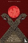 Tiger, Ruth J J - The Moon Turned to Blood